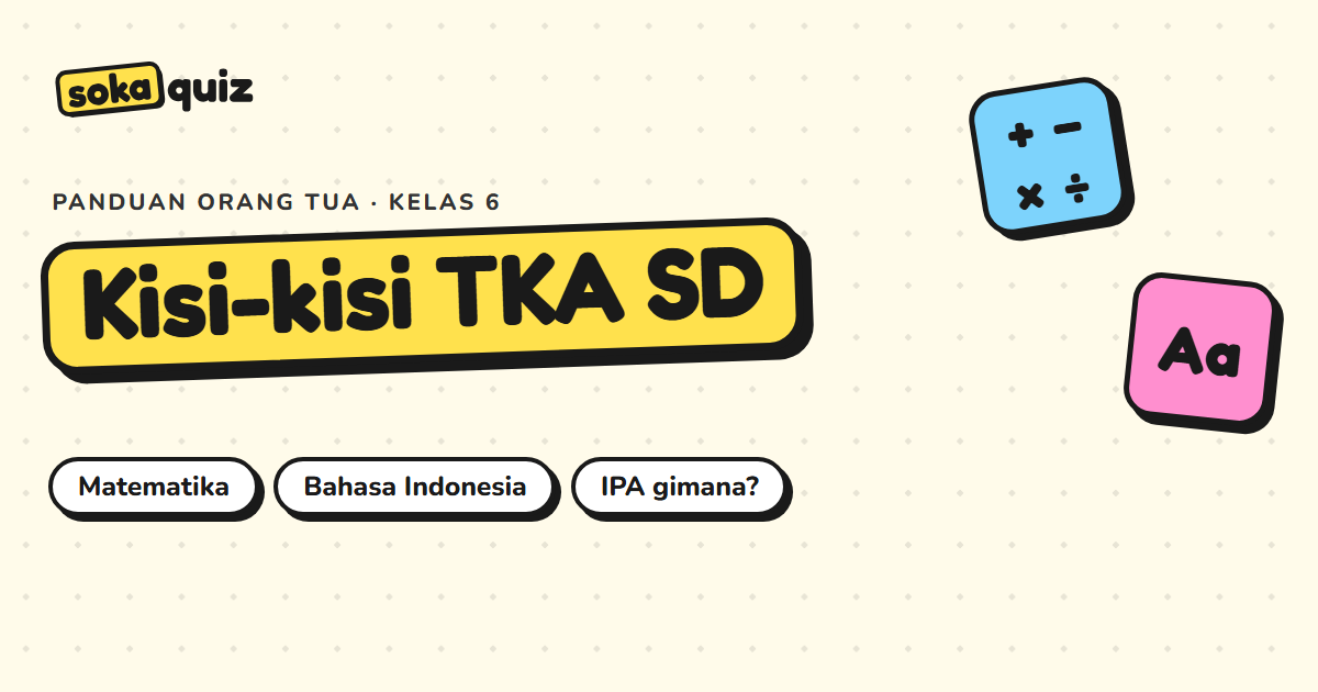 Kisi-Kisi TKA SD: Materi Matematika dan Bahasa Indonesia yang Diujikan
